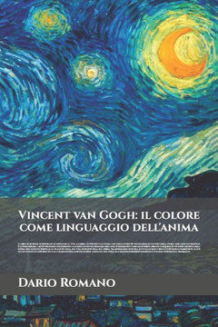 Vincent van Gogh: il colore come linguaggio dell'anima