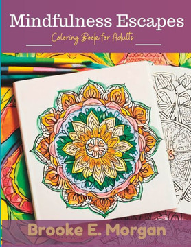 Mindfulness Escapes: Coloring Book for Adults