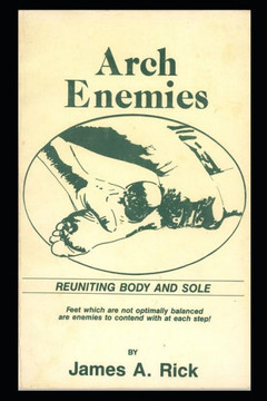 Arch Enemies: Reuniting Body and Sole Arch Enemies: Reuniting Body and Sole