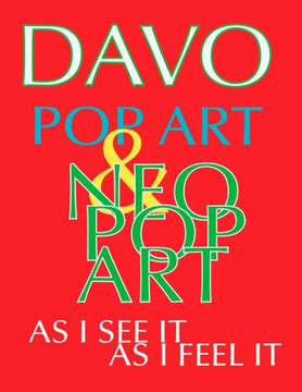Pop Art & Neo-Pop Art, As I See It and Feel It