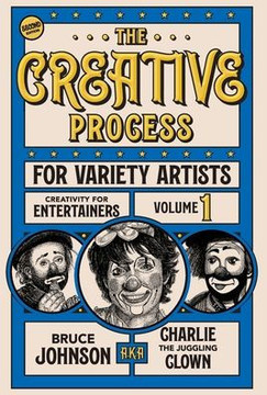 The Creative Process for Variety Artists