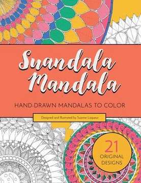 Suandala Mandala: Hand-drawn Mandalas to Color Suandala Mandala: Hand-drawn Mandalas to Color