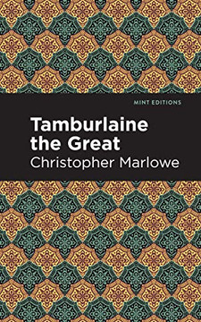 Tamburlaine The Great (Mint Editions) - 9781513205120