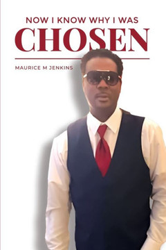 Now I know Why I Was Chosen Now I know Why I Was Chosen