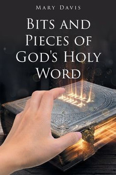Bits And Pieces Of God's Holy Word