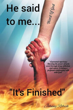 He said to me... ""It's Finished""