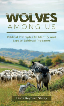 Wolves Among Us: How to Biblically Identify Predators in Church