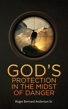 God's Protection In The Midst of Danger