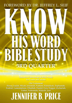 Know His Word Bible Study: 3rd Quarter Know His Word Bible Study: 3rd Quarter