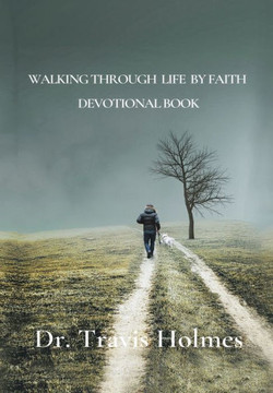 Walking Through Life by Faith Devotional Book Walking Through Life by Faith Devotional Book