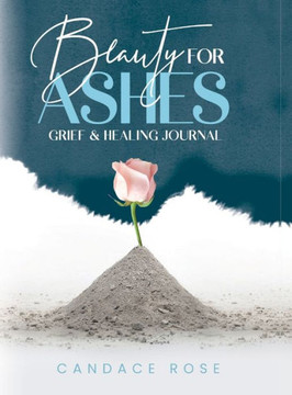 Beauty for Ashes