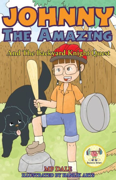 Johnny the Amazing and The Backyard Knight Quest