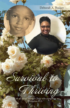 Survival to Thriving: I can do all things through Christ who strengthens me (Philippians 4:13.)