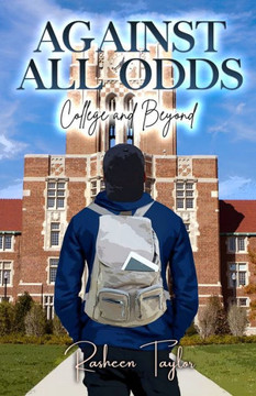 Against All Odds: College and Beyond Against All Odds: College and Beyond