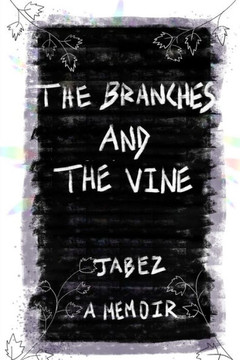 The Branches and the Vine: A Memoir