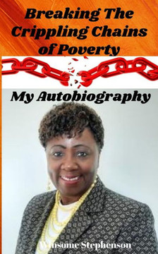 Breaking The Crippling Chains of Poverty: My Autobiography