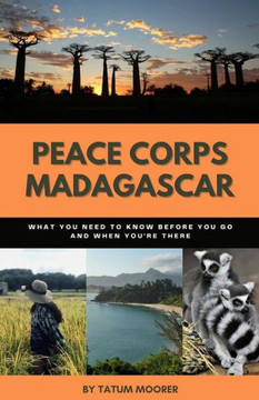 Peace Corps Madagascar: What You Need to Know Before You Go and When You're There
