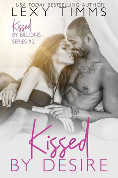 Kissed by Desire: Billionaire Medical Multicultural Romance (Kissed by the Billions Series)