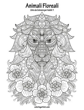 Animali Floreali Libro da Colorare per Adulti 1 (Italian Edition)