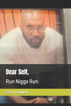 Dear Self,: Run Nigga Run