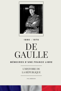 de Gaulle: Memoires d'Une France Libre