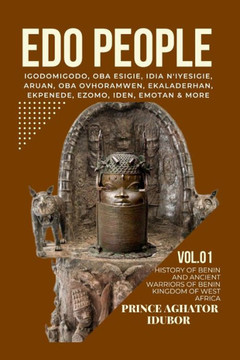 EDO People: History of Benin and Ancient Warriors of Benin Kingdom