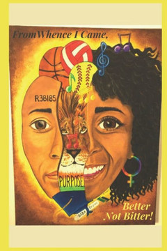 From Whence I Came, Better Not Bitter! From Whence I Came, Better Not Bitter!