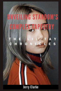 Unveiling Stardom's Complex Tapestry: The Lil Tay Chronicles