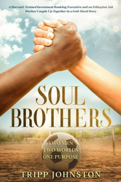 Soul Brothers: Two Men. Two Worlds. One Purpose.