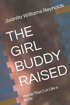 The Girl Buddy Raised: Words That Cut Like a Knife