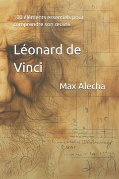 L?nard de Vinci: 100 ??ents essentiels pour comprendre son oeuvre