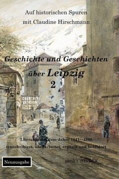 Geschichte und Geschichten ?er Leipzig - Teil 2