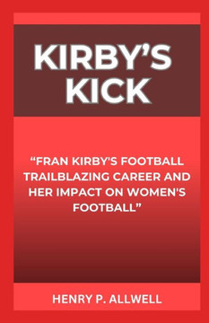 Kirby's Kick: ""Fran Kirby's Football Trailblazing Career and Her Impact on Women's Football""