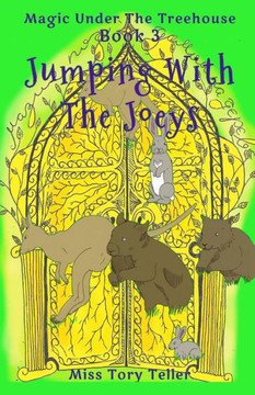 Jumping With The Joeys (Magic Under The Treehouse)