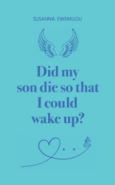 Did my son die so that i could wake up?
