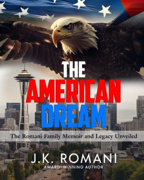 The American Dream: The Romani Family Memoir and Legacy Unveiled