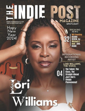The Indie Post Magazine Lori Williams January 1, 2024 Issue Vol 1 The Indie Post Magazine Lori Williams January 1, 2024 Issue Vol 1