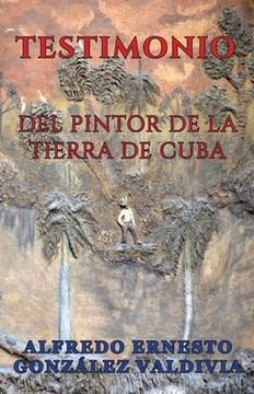 Testimonio del Pintor de la Tierra de Cuba