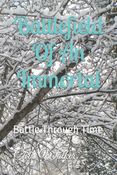Battlefield Of An Immortal: Battle Through Time Battlefield Of An Immortal: Battle Through Time