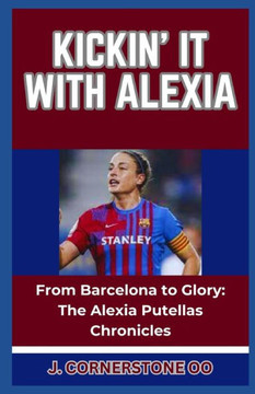 Kickin' It with Alexia: ""From Barcelona to Glory: The Alexia Putellas Chronicles""