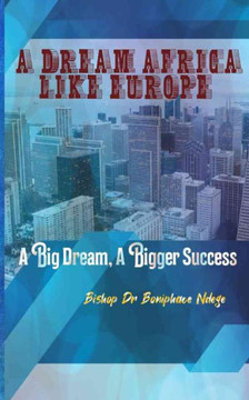 A Dream Africa Like Europe: A Big Dream, A Bigger Success