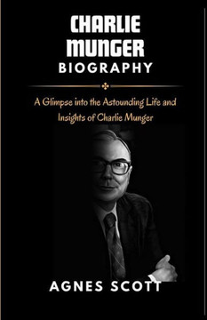 Charlie Munger: A glimpse into the astounding life and insights of Charlie Munger.