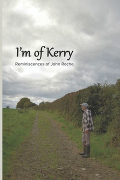 I'm of Kerry: Reminiscences of John Roche