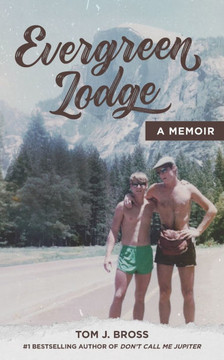 Evergreen Lodge: A Memoir Evergreen Lodge: A Memoir