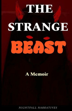 The Strange Beast: A Memoir