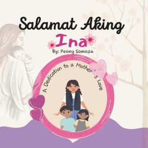 Sa Aking Ina, A Dedication to a Mother's Love