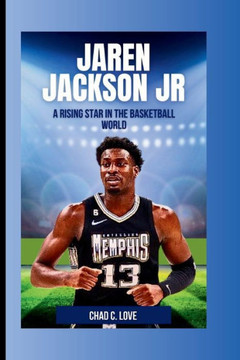 Jaren Jackson Jr: A Rising Star In The Basketball World