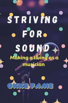 Striving for Sound: Making a living as a musician