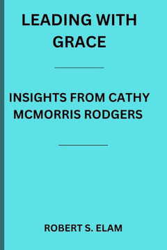 Leading with Grace: Insights from Cathy McMorris Rodgers