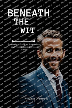 Beneath the Wit: The Unveiled Life of Ryan Reynolds From Small Town Dreams to Hollywood Stardom